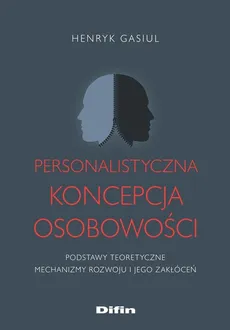 Personalistyczna koncepcja osobowości - Henryk Gasiul