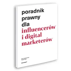Poradnik prawny dla influencerów i digital marketerów - Paweł Głąb, Piotr Kantorowski