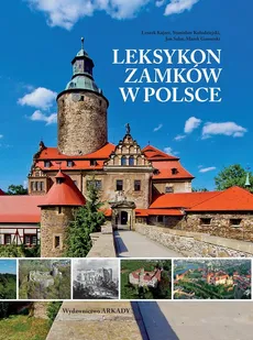 Leksykon zamków w Polsce - Marek Gaworski, Leszek Kajzer, Stanisław Kołodziejski, Jan Salm
