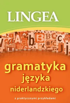 Gramatyka języka niderlandzkiego z praktycznymi przykładami - Lingea