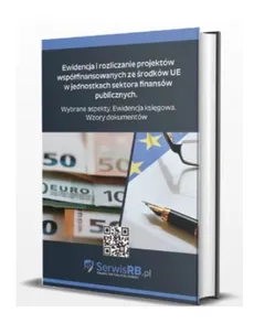 Ewidencja i rozliczanie projektów współfinansowanych ze środków UE w jednostkach sektora finansów publicznych - Marta Banach