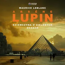 Arsène Lupin. Dziewczyna o zielonych oczach - Maurice Leblanc