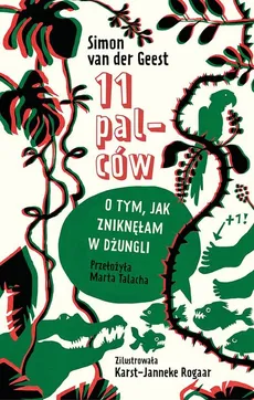11 palców O tym, jak zniknęłam w dżungli - van der Geest Simon