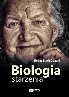Biologia starzenia - McDonald Roger B.