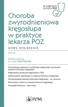 Choroba zwyrodnieniowa kręgosłupa w praktyce lekarza POZ Nowe spojrzenie - Kamil Koszela