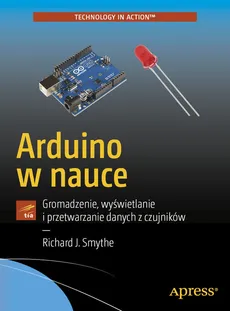 Arduino w nauce - Smythe Richard J.