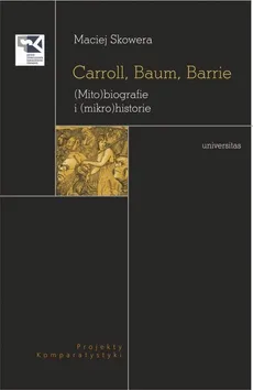 Carroll Baum Barrie (Mito)biografie i (mikro)historie - Maciej Skowera