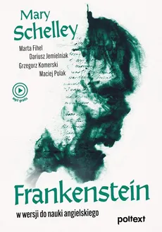 Frankenstein - Marta Fihel, Dariusz Jemielniak, Grzegorz Komerski, Maciej Polak, Mary Shelley