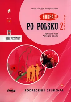 Hurra!!! Po polsku 2 Podręcznik studenta Nowa Edycja - Agnieszka Dixon, Agnieszka Jasińska