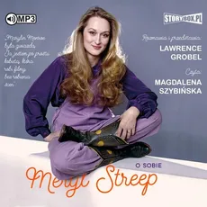 Meryl Streep o sobie - Lawrence Grobel