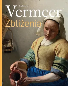 Vermeer Zbliżenia - Gary Schwartz