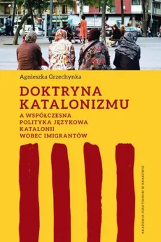 Doktryna katalonizmu - Agnieszka Grzechynka