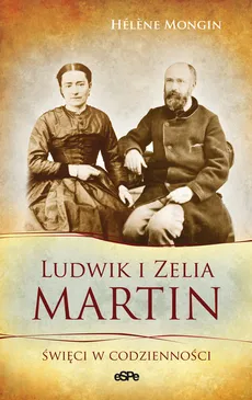 Ludwik i Zelia Martin - Helene Mongin
