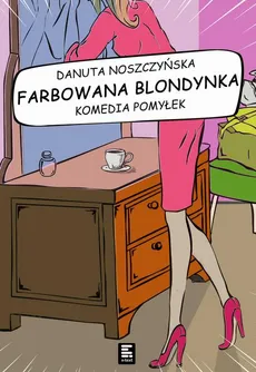 Farbowana blondynka - Danuta Noszczyńska