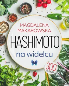 Hashimoto na widelcu - Magdalena Makarowska
