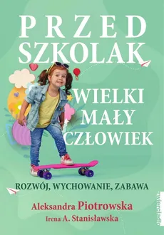 Przedszkolak Wielki mały człowiek - Aleksandra Piotrowska, Stanisławska Irena A.