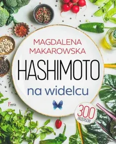 Hashimoto na widelcu - Magdalena Makarowska