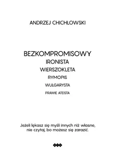 Bezkompromisowy Ironista Wierszokleta - Andrzej Chichłowski