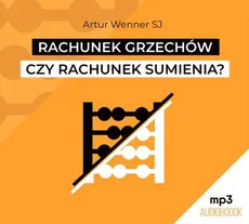 Rachunek grzechów czy rachunek sumienia? - Artur Wenner