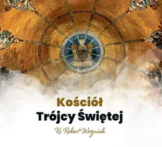 Kościół Trójcy Świętej - Robert Woźniak