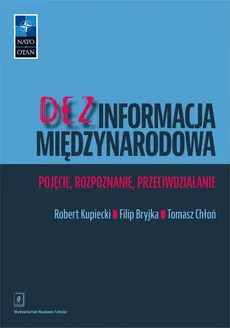 Dezinformacja międzynarodowa - Filip Bryjka, Tomasz Chłoń, Robert Kupiecki