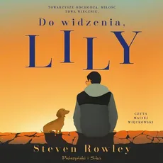 Do widzenia, Lily - Steven Rowley