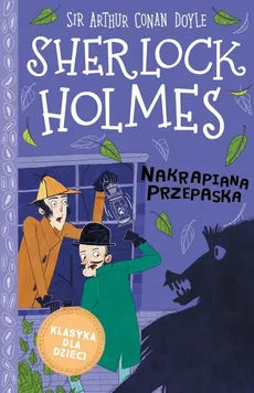 Klasyka dla dzieci Sherlock Holmes Tom 4 Nakrapiana przepaska - Doyle Arthur Conan