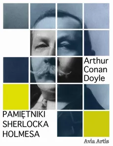 Pamiętniki Sherlocka Holmesa - Arthur Conan Doyle