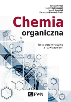 Chemia organiczna - Outlet - Tomasz Cytlak, Marcin Kaźmierczak, Henryk Koroniak, Katarzyna  Koroniak-Szejn