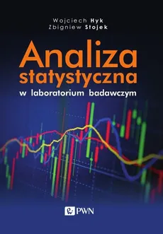 Analiza statystyczna w laboratorium badawczym - Outlet - Wojciech Hyk, Zbigniew Stojek