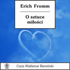 O sztuce miłości - Erich Fromm