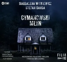 Cymanowski Młyn - Stefan Darda, Magdalena Witkiewicz