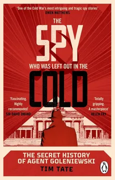 The Spy who was left out in the Cold - Tim Tate