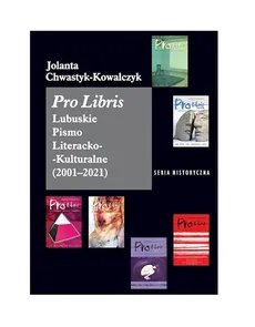 Pro Libris Lubuskie Pismo Literacko-Kulturalne 2001-2021 - Jolanta Chwastyk-Kowalczyk