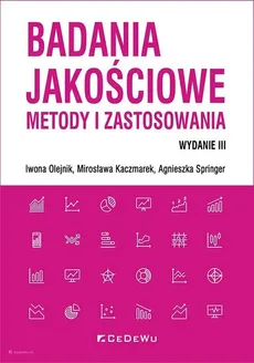 Badania jakościowe Metody i zastosowania - Mirosława Kaczmarek, Iwona Olejnik, Agnieszka Springer