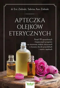 Apteczka olejków eterycznych - Eric Zielinski, Zielinski Sabrina Ann