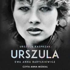 Urszula - Ewa Anna Baryłkiewicz, Urszula Kasprzak