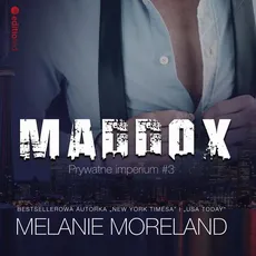 Maddox. Prywatne imperium #3 - Melanie Moreland
