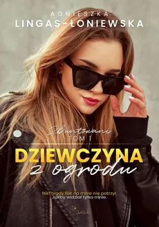 Dziewczyna z ogrodu - Agnieszka Lingas-Łoniewska