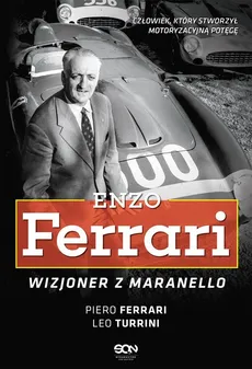Enzo Ferrari Wizjoner z Maranello - Ferrari Piero, Turrini Leo