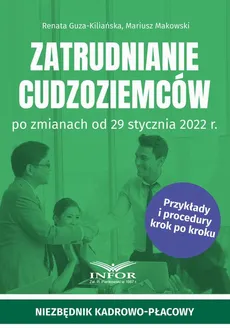 Zatrudnianie cudzoziemców po zmianach od 29 stycznia 2022 r. - Mariusz Makowski, Renata Guza-Kiliańska