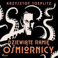 Dziewiąte ramię ośmiornicy - Krzysztof Toeplitz