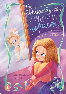 Dziewczynka z wielkimi marzeniami - Rybka Agnieszka Ewa