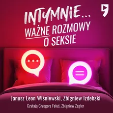Intymnie... Ważne rozmowy o seksie - Janusz Leon Wiśniewski, Zbigniew Izdebski