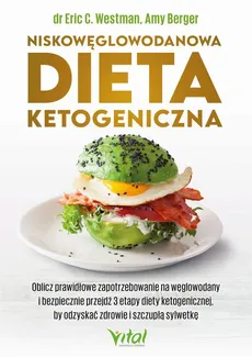 Niskowęglowodanowa dieta ketogeniczna - Amy Berger, Eric C Westman