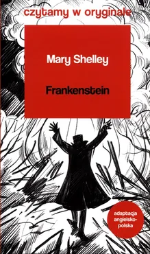 Frankenstein Czytamy w oryginale wielkie powieści - Outlet - Mary Shelley