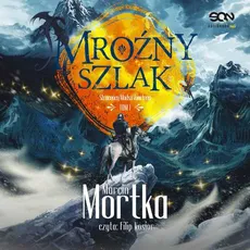 Mroźny szlak - Marcin Mortka