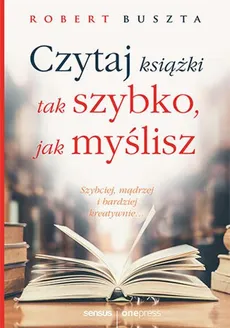 Czytaj książki tak szybko jak myślisz - Robert Buszta