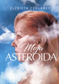 Moja asteroida - Elżbieta Ceglarek