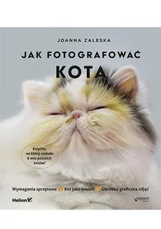 Jak sfotografować kota - Joanna Zaleska